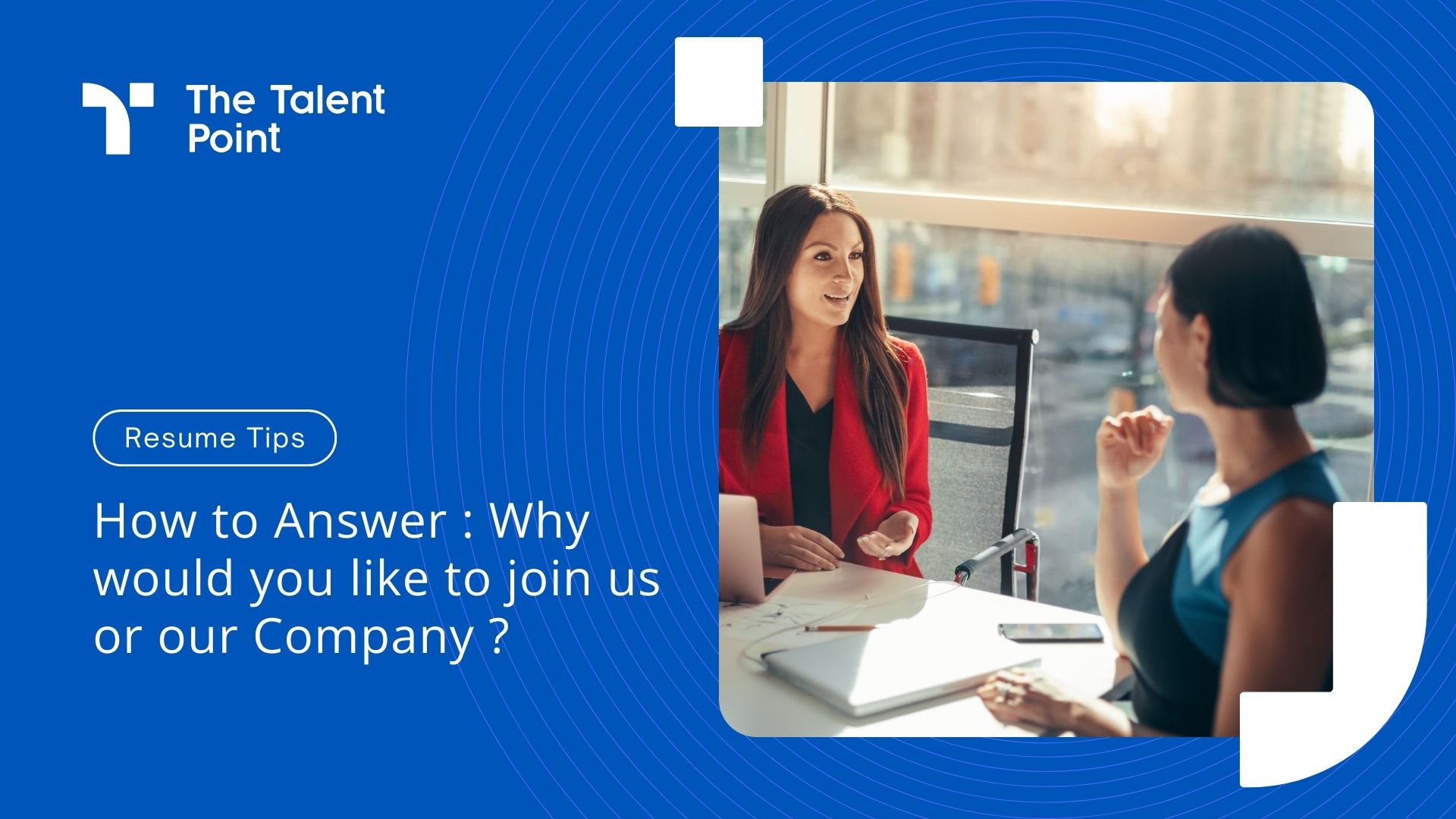 How to Answer : Why would you like to join us or our Company ? - TalentPoint
