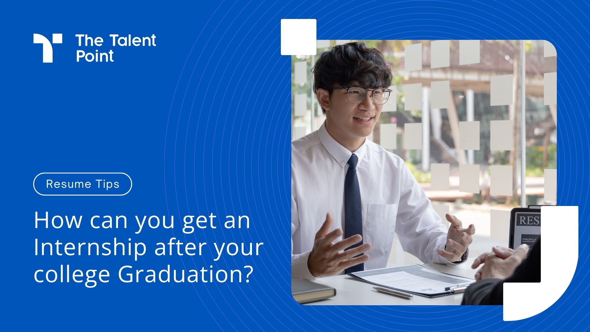 How can you get an Internship after your college Graduation? - TalentPoint