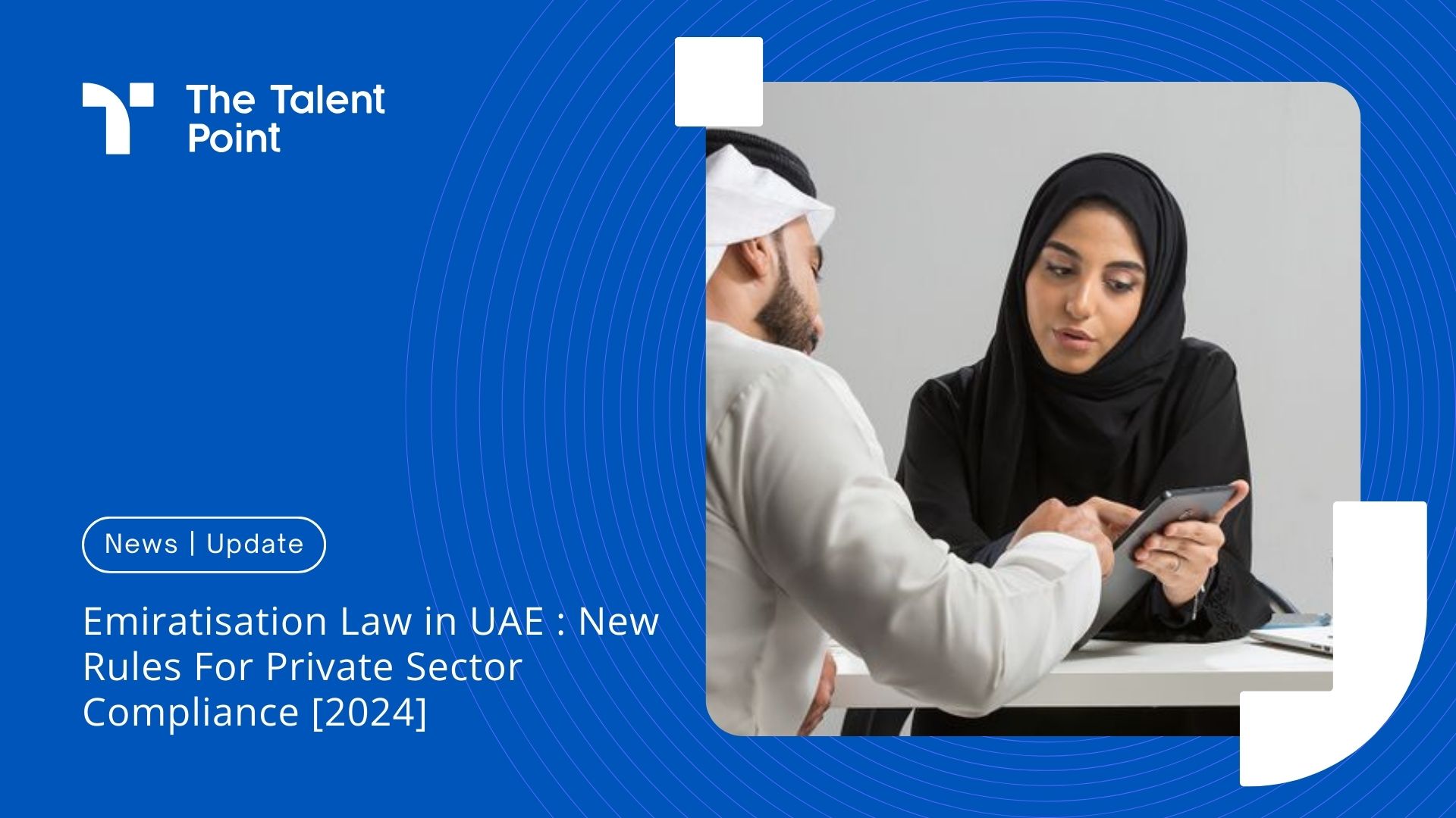 Emiratisation Law in UAE : New Rules For Private Sector Compliance [2024] - TalentPoint