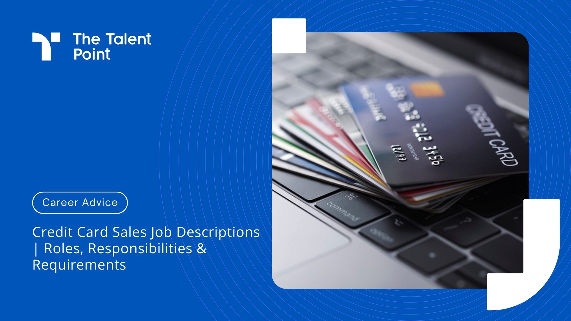 Credit Card Sales Job Description | Roles, Responsibilities & Requirements