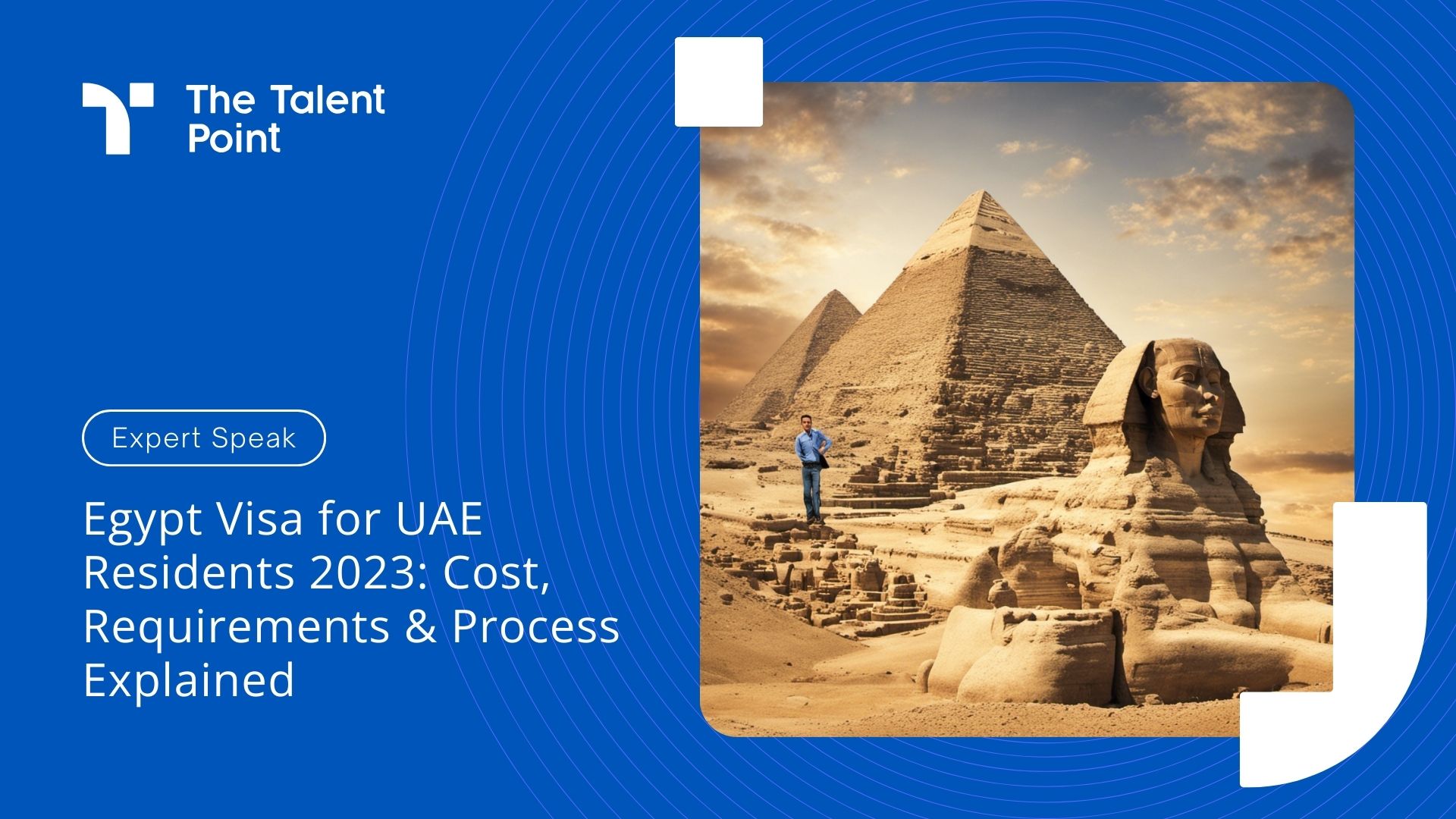 Egypt Visa for UAE Residents 2024 : Cost, Requirements & Process Explained
